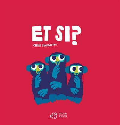 Et si ? Chris Haughton, Thierry Magnier